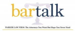 Parker Law Firm - Newsletter - Bar Talk