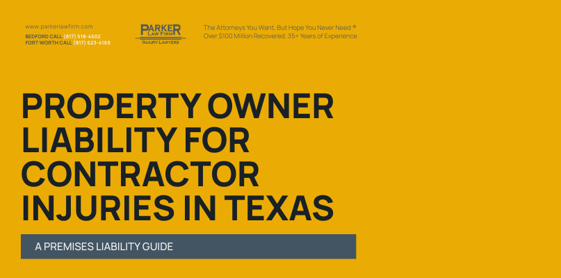 Parker Law Firm Injury Lawyers | Property Owner Liability for Contractor Injuries in Texas: A Premises Liability Guide