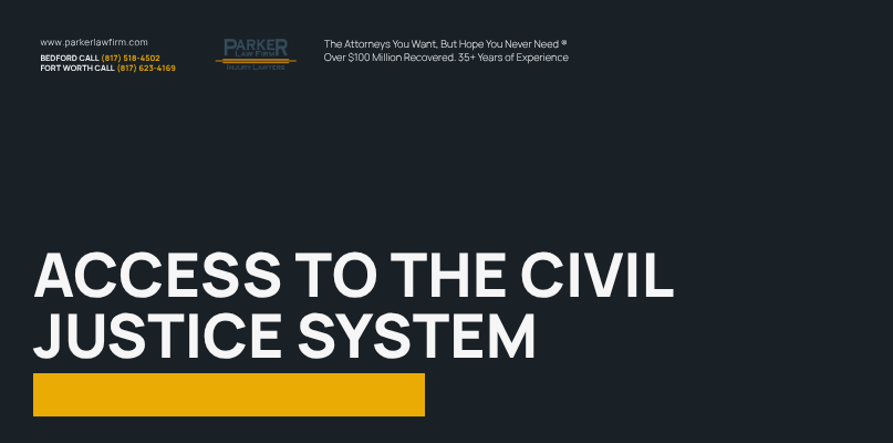 Parker Law Firm Injury Lawyers | Access To The Civil Justice System