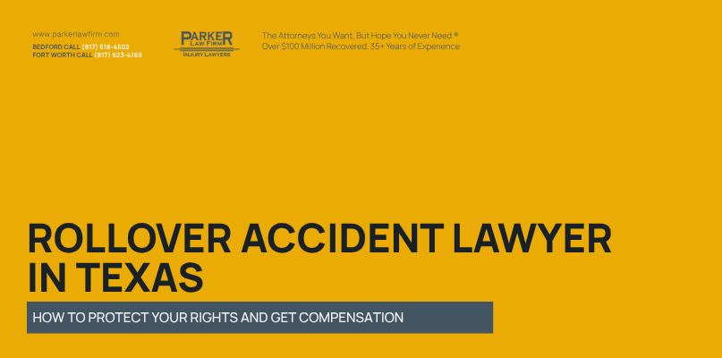 Parker Law Firm Injury Lawyers | Rollover Accident Lawyer in Texas: How to Protect Your Rights and Get Compensation