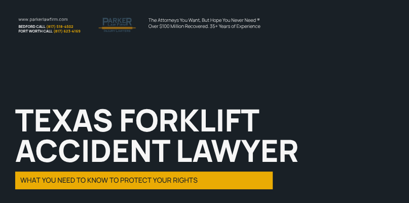 Parker Law Firm Injury Lawyers | Texas Forklift Accident Lawyer: What You Need to Know to Protect Your Rights