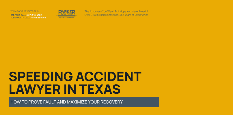 Parker Law Firm Injury Lawyers | Speeding Accident Lawyer in Texas: How to Prove Fault and Maximize Your Recovery