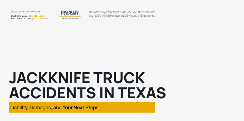 Parker Law Firm Injury Lawyers | Jackknife Truck Accidents in Texas: Liability, Damages, and Your Next Steps