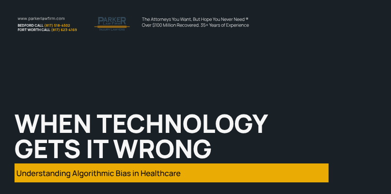 Parker Law Firm Injury Lawyers | When Technology Gets It Wrong: Understanding Algorithmic Bias in Healthcare