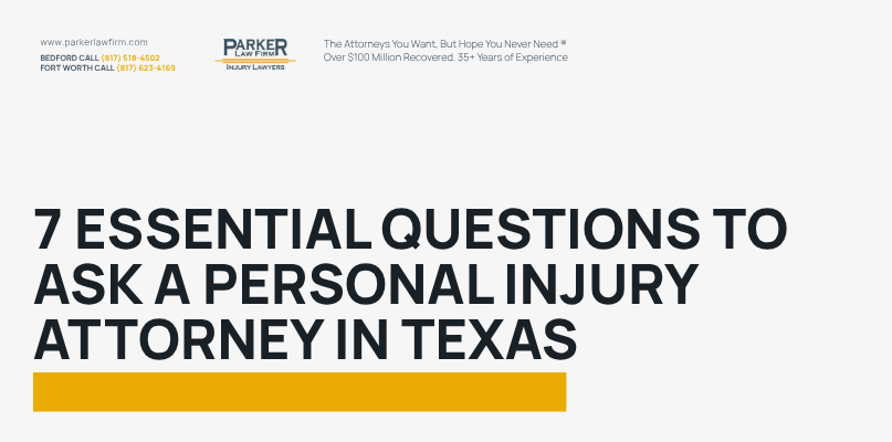 Parker Law Firm Injury Lawyers | 7 Essential Questions to Ask a Personal Injury Attorney in Texas