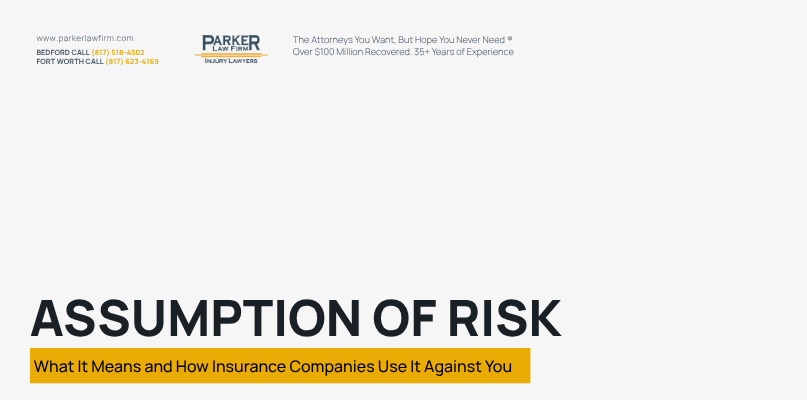 Parker Law Firm Injury Lawyers | Assumption of Risk: What It Means and How Insurance Companies Use It Against You