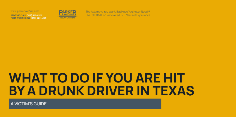 Parker Law Firm Injury Lawyers | What to Do If You Are Hit by a Drunk Driver in Texas: A Victim's Guide