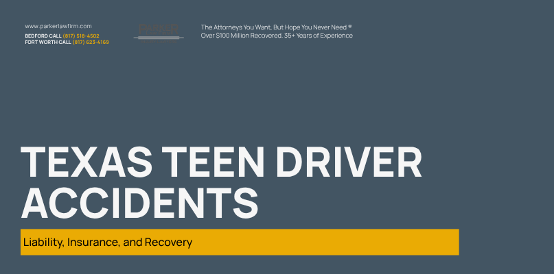 Parker Law Firm Injury Lawyers | Texas Teen Driver Accidents: Liability, Insurance, and Recovery